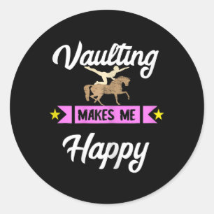 Vaulting Makes Me Happy Equestrian Horseback Horse Classic Round Sticker