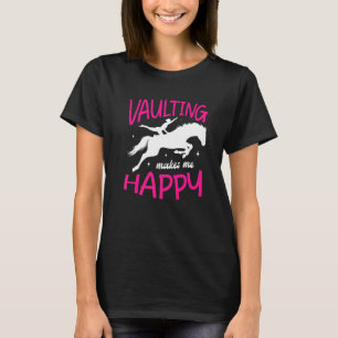 Vaulting Makes Me Happy Vaulting Fan Pole Vaulting T-Shirt