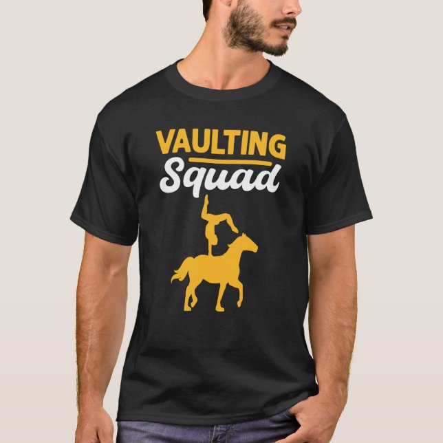 Vaulting Squad Equestrian Acrobatics Horse Vaultin T-Shirt (Front)