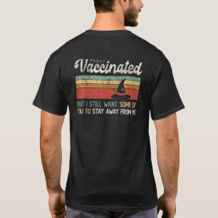 Vax I M Fully Vaccinated But You Can Still Stay Aw T-Shirt