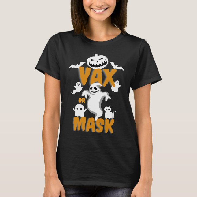 Vax Or Mask Halloween Trick Or Treat Bat Ghost Pum T-Shirt (Front)