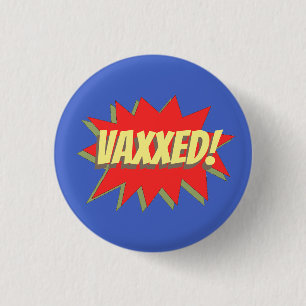 VAXXED! 3 CM ROUND BADGE
