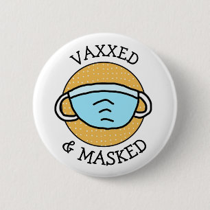 Vaxxed and Masked against Covid-19 Button