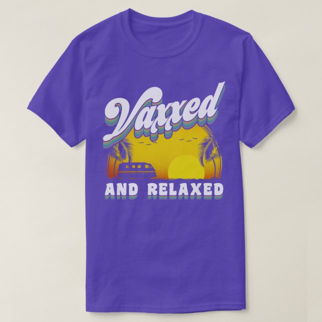 Vaxxed and relaxed T-Shirt (Design Front)