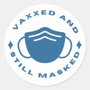 Vaxxed and Still Masked sticker