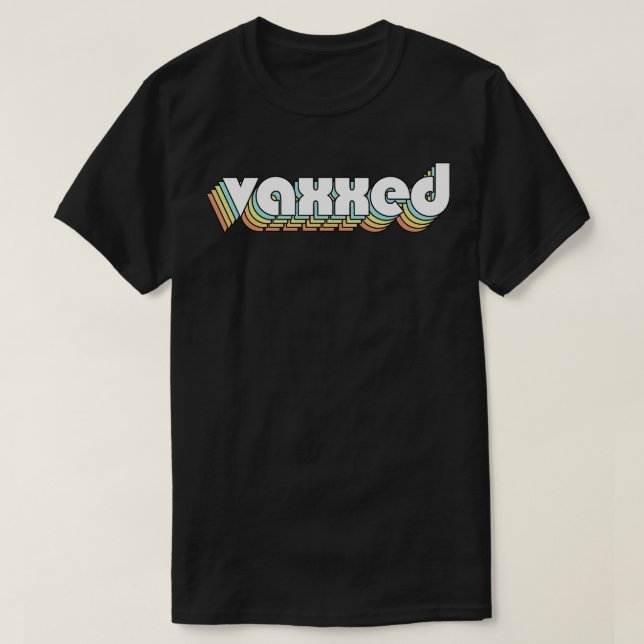 Vaxxed Retro Rainbow Typography Faded Style T-Shirt (Design Front)