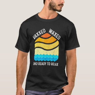 Vaxxed Waxed And Ready To Relax Retro Sunset Beach T-Shirt