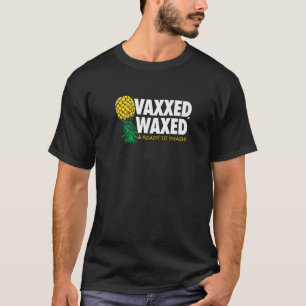 Vaxxed Waxed T-Shirt