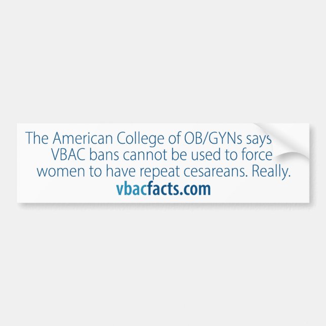 VBAC: Hospitals cannot force cesareans Bumper Sticker (Front)