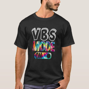 VBS Mode On Tie Dye VBS Vacation Bible School Chri T-Shirt