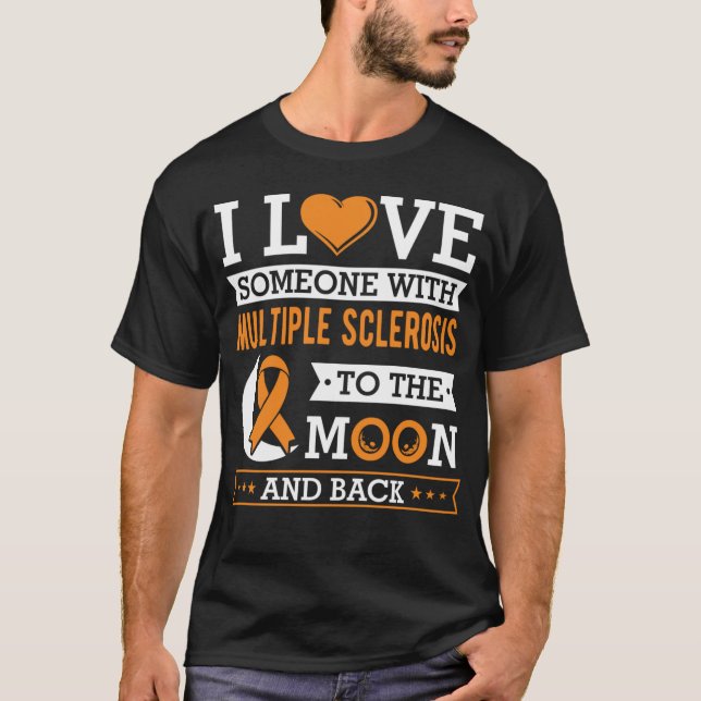 ve Someone With Multiple Sclerosis / Multiple Scle T-Shirt (Front)