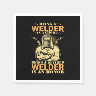 Vector being a welder is a choice being a retired  napkin