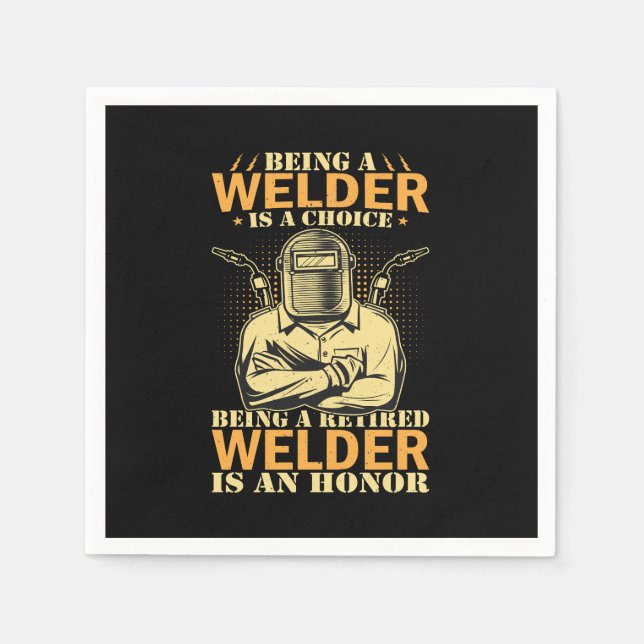 Vector being a welder is a choice being a retired  napkin (Front)