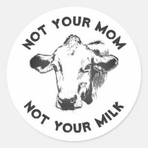 Vegan Activist Not Your Milk Not Your Mum Classic Round Sticker
