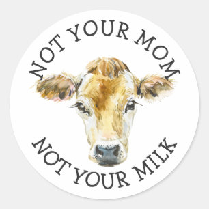 Vegan Activist   Not Your Milk Not Your Mum Classic Round Sticker