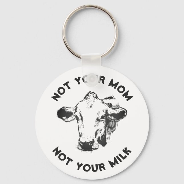 Vegan Activist | Not Your Milk Not Your Mum Key Ring (Front)