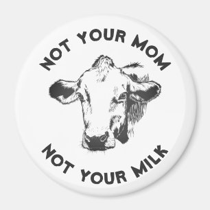 Vegan Activist   Not Your Milk Not Your Mum Magnet