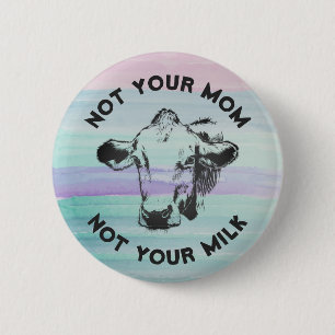 Vegan Activist Not Your Mon Not Your Milk 6 Cm Round Badge