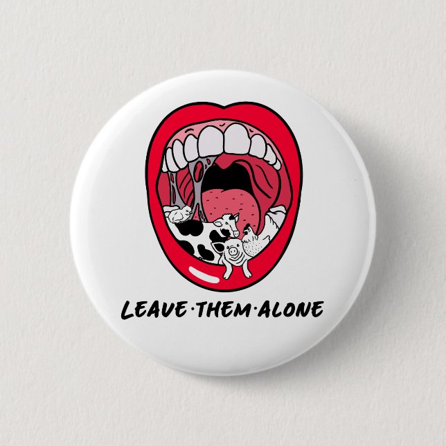 Vegan Animal Mouth Red Lip Leave Them Alone 6 Cm Round Badge (Front)
