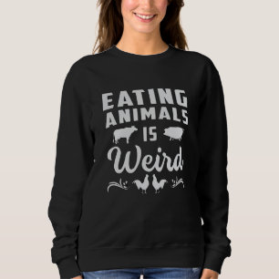 Vegan Animal Rights Veganism Veggie Funny Gift Sweatshirt