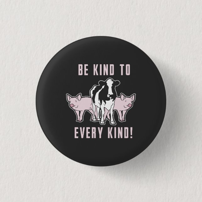 Vegan - Be Kind To Every Kind 3 Cm Round Badge (Front)