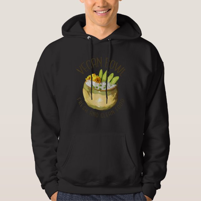 Vegan Bowl Fresh And Clean Food Hoodie (Front)