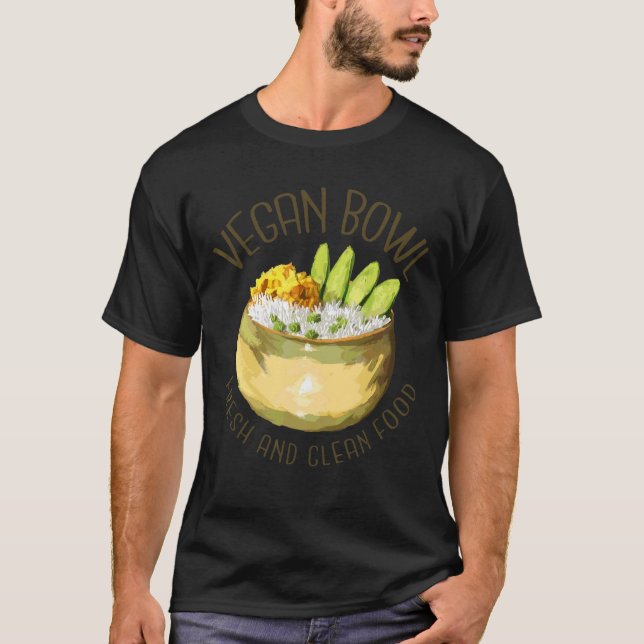 Vegan Bowl Fresh And Clean Food T-Shirt (Front)