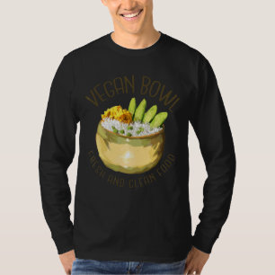 Vegan Bowl Fresh And Clean Food T-Shirt