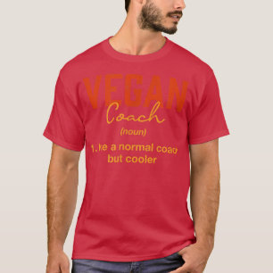Vegan Coach Definition Funny Plant Based Diet Humo T-Shirt