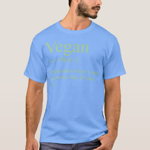 Vegan Definition Getting Asked Where You Get Your  T-Shirt