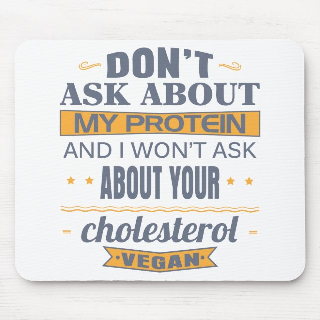 Vegan Don't Ask About My Protein Mouse Mat (Front)
