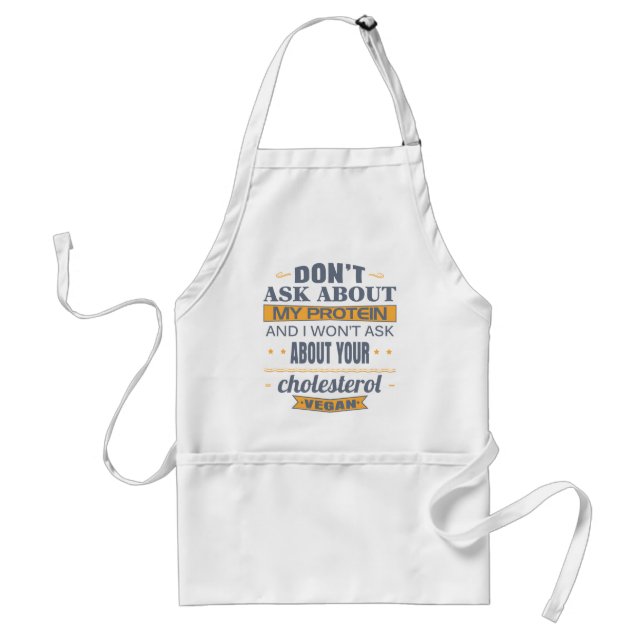 Vegan Don't Ask About My Protein Standard Apron (Front)