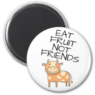 Vegan eat fruit not friends cute brown spotted cow magnet
