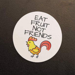 Vegan eat fruits not friends cute rooster classic round sticker