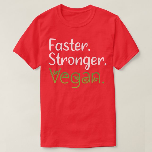 Vegan Faster Stronger Vegan Diet, Vegetarian  T-Shirt (Design Front)