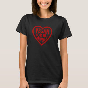 Vegan For All Animals Cute Heart, Animal Lover and T-Shirt