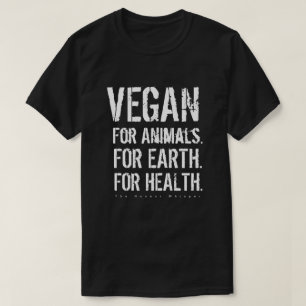VEGAN for Animals, Earth, & Health (Dark) T-Shirt