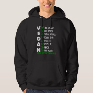 Vegan For Everything Planet or Animals Vegetarian  Hoodie