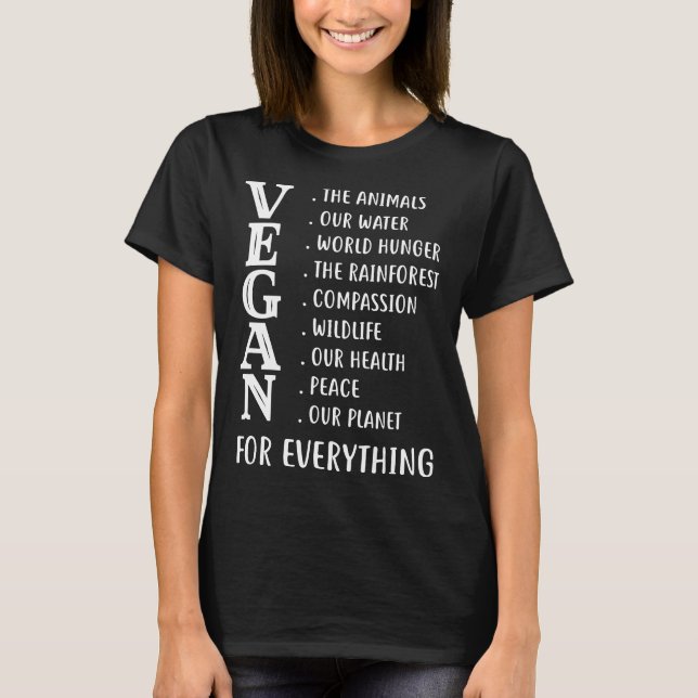 Vegan For Everything Vegetarian T-Shirt (Front)