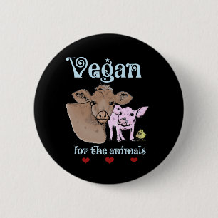 Vegan for the animals Button