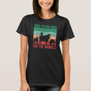 Vegan For The Animals T-Shirt