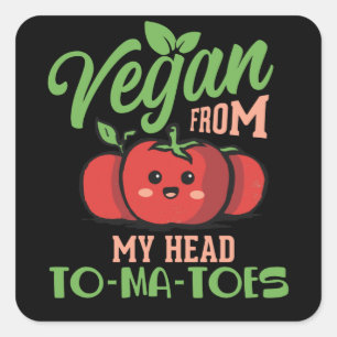 Vegan From My Head TO-MA-TOES - Vegan Square Sticker