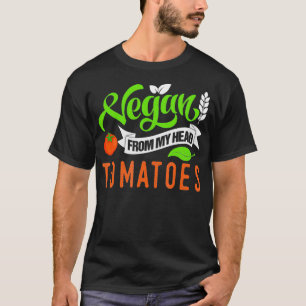 Vegan From My Head Tomatoes _1  T-Shirt