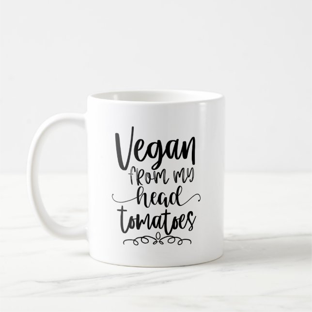 Vegan From My Head Tomatoes Funny Vegan Theme Coffee Mug (Left)
