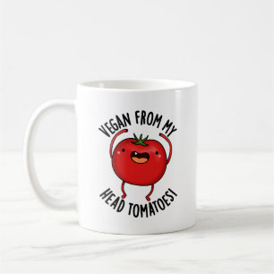 Vegan From My Head Tomatoes Funny Veggie Pun  Coffee Mug