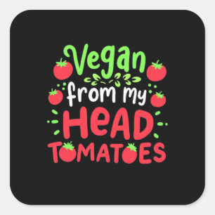 Vegan From My Head Tomatoes Square Sticker