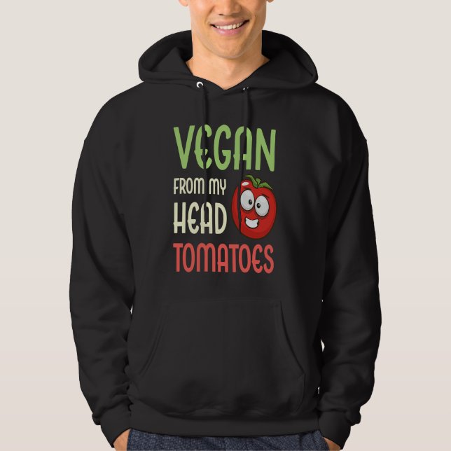 Vegan From My Head Tomatoes  Vegetable Tomato Vega Hoodie (Front)
