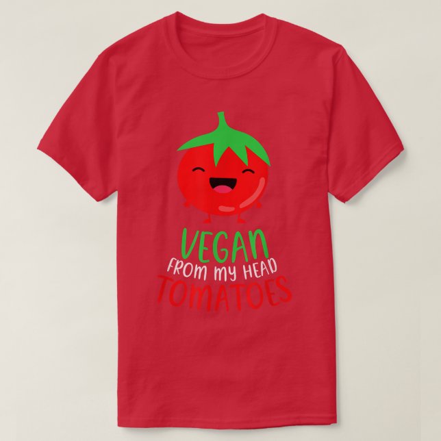 Vegan From My Head Tomatoes Vegetarian Vegan  T-Shirt (Design Front)