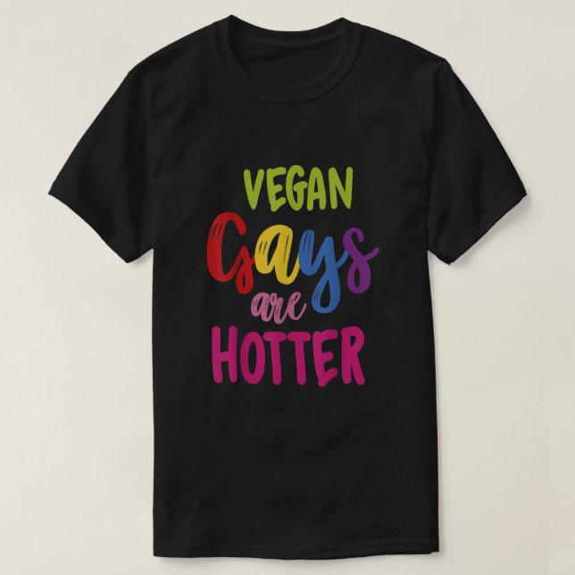 Vegan Gays Are Hotter Vegan LGBT Awareness Month T-Shirt (Design Front)