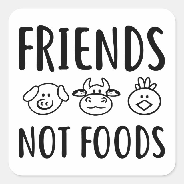 Vegan Gift, Vegan ,Funny Vegan, Friends Not Foods Square Sticker (Front)